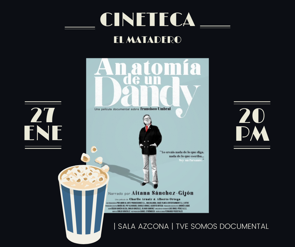 Anatomía de un Dandy en Cineteca (El Matadero) 20:00h